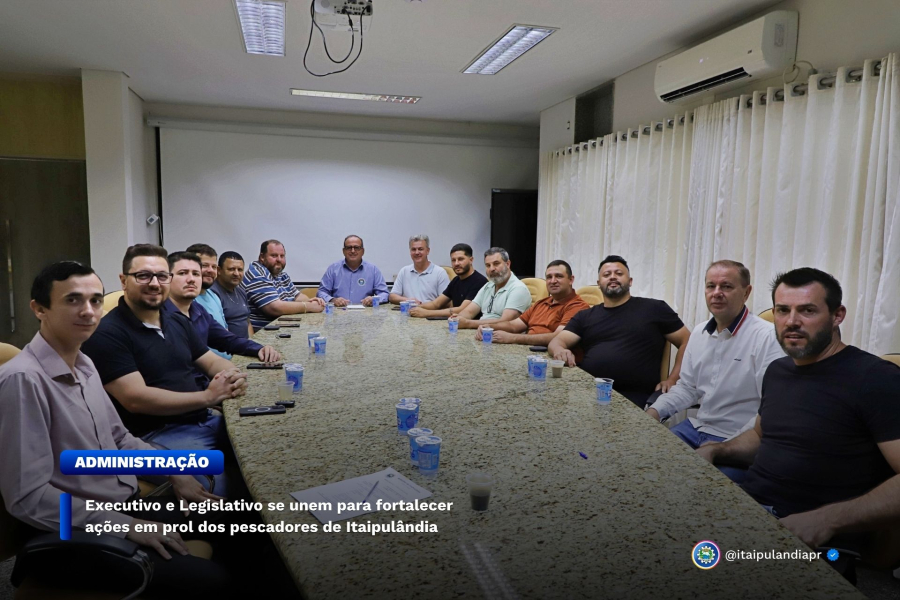 Executivo e Legislativo se unem para fortalecer ações em prol dos pescadores de Itaipulândia