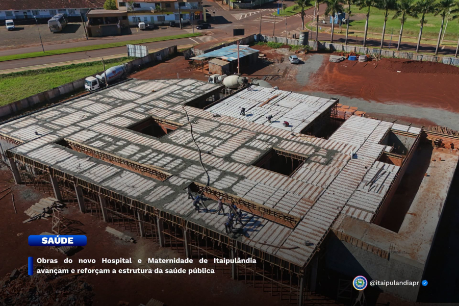 Obras do novo Hospital e Maternidade de Itaipulândia avançam e reforçam a estrutura da saúde pública
